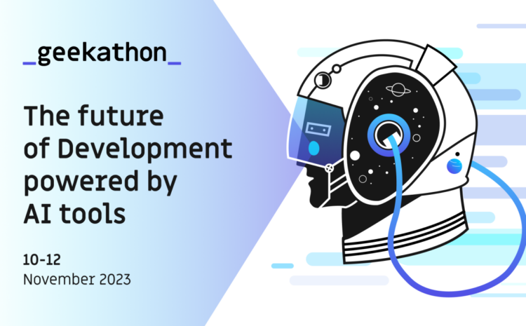  geekathon’23 – The future of Development powered by AI tools (Nov 10-12)