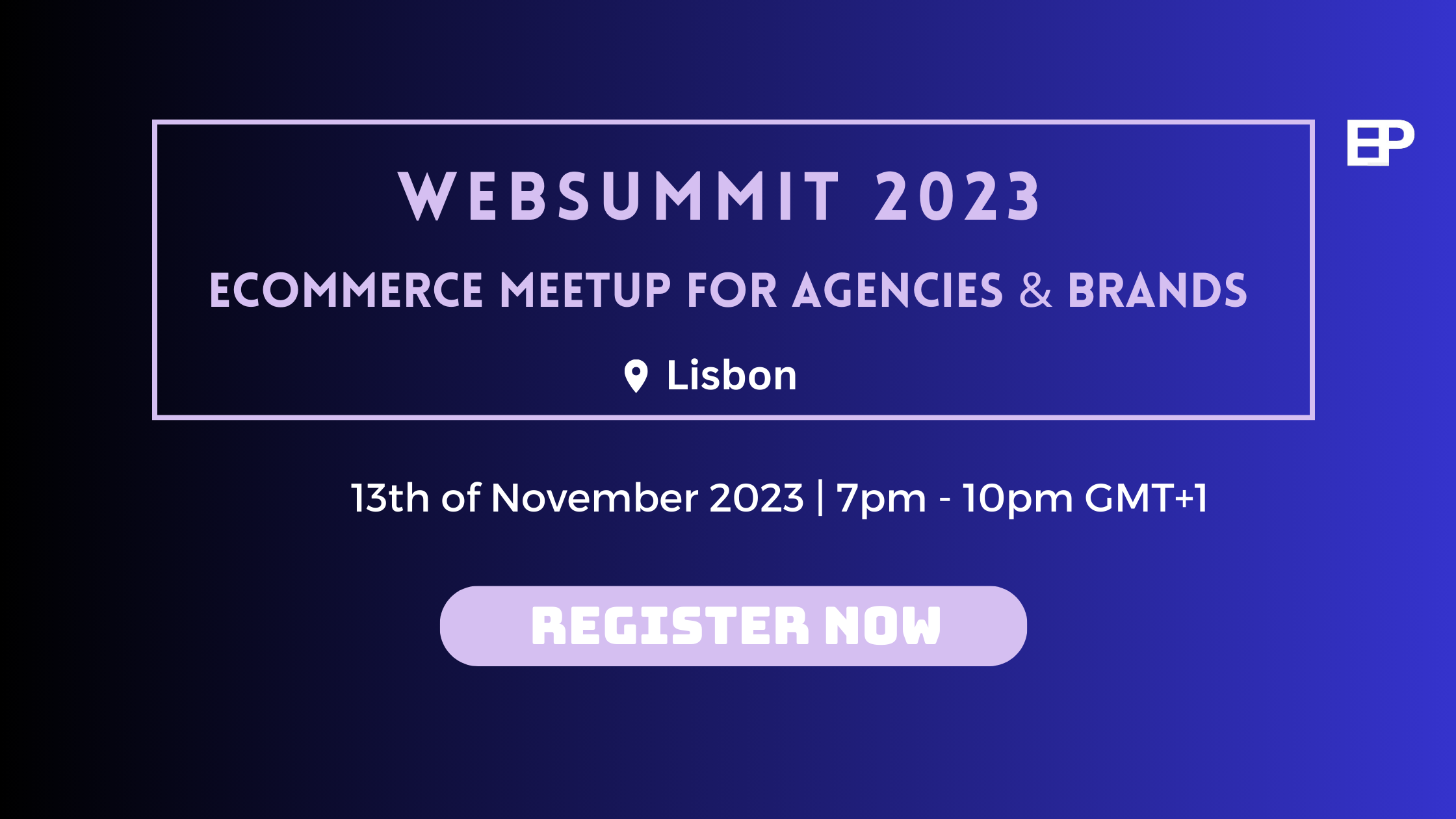 Websummit 2023 | Ecommerce Meetup for Agencies & Brands