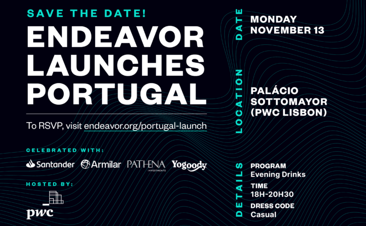  Reimagine the Future of Entrepreneurship | Endeavor launches Portugal