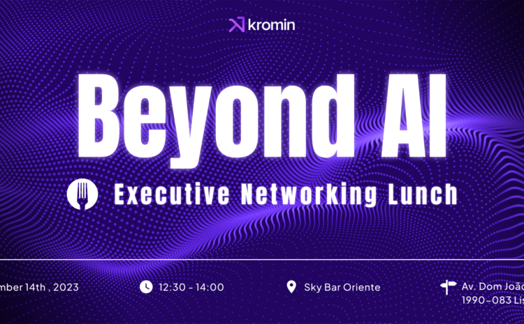  Beyond the AI – Executive Networking Lunch