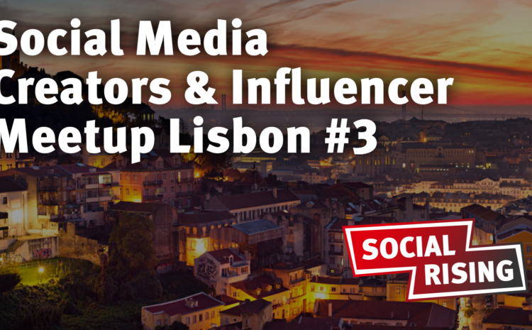  Social Media Creators & Influencer Meetup Lisbon #3