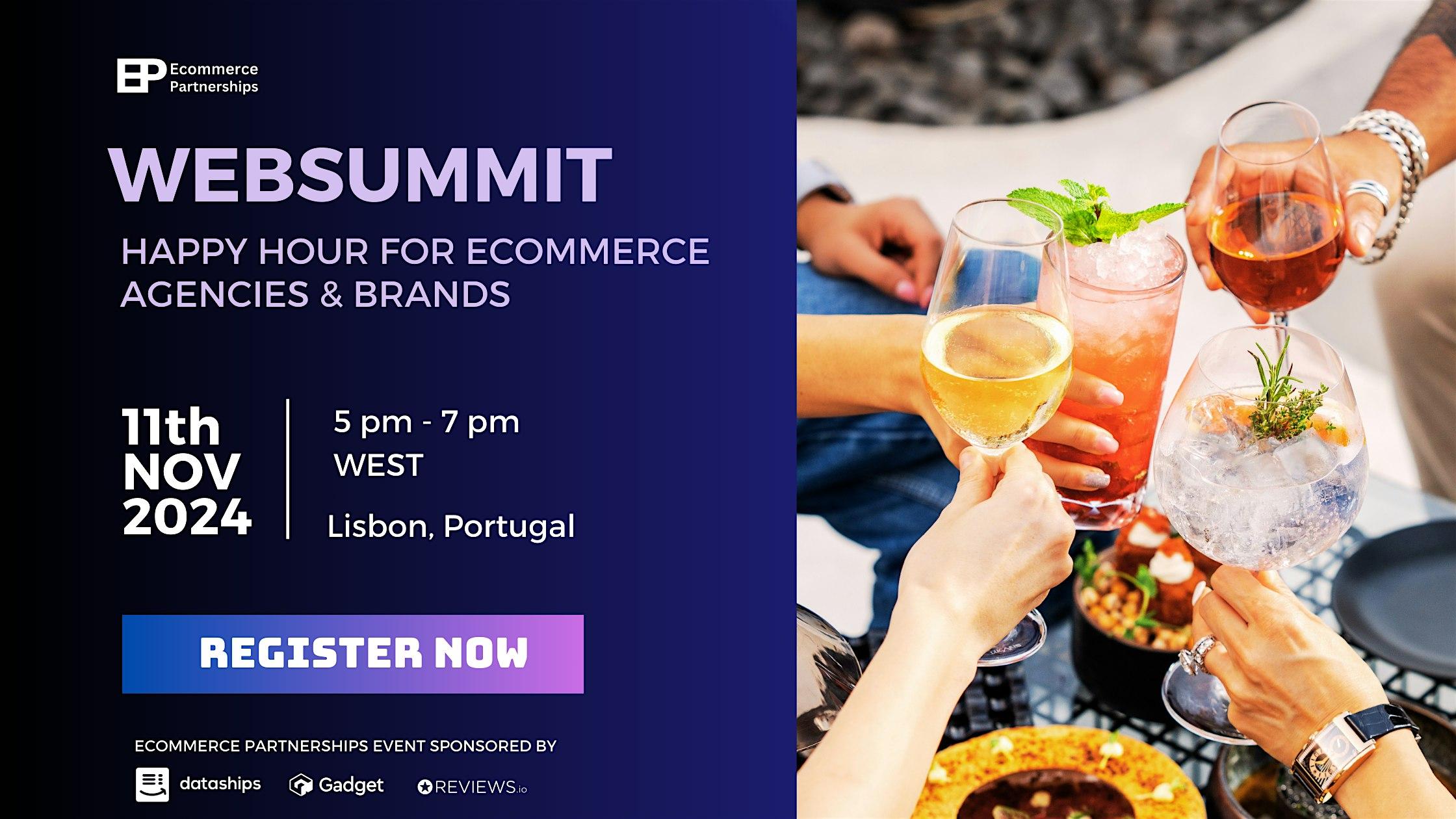 WebSummit 2024 | Happy Hour for Ecommerce Agencies & Brands