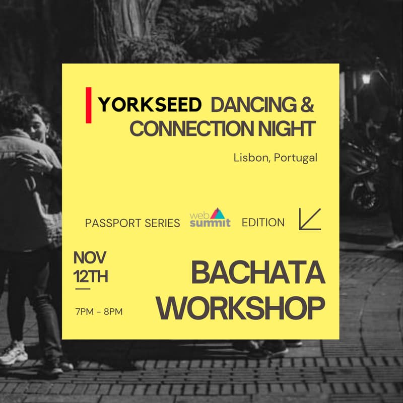 Yorkseed Dancing; Connection Night: Bachata Workshop, Web Summit Lisbon