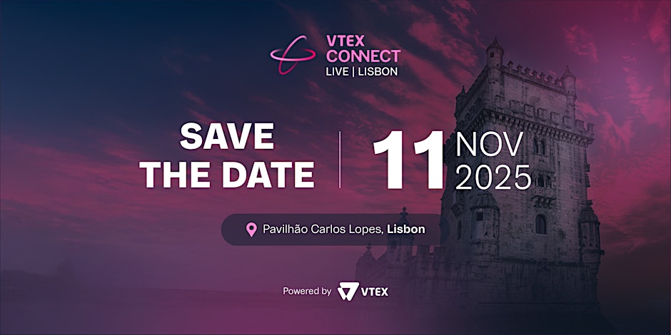 VTEX CONNECT LIVE | LISBON 2025