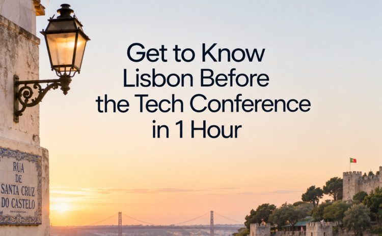 Get 2 Know Lisbon Before the Tech Conference in 1h &mdash; Power Walk