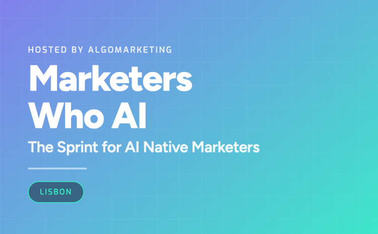  Marketers Who AI: The Sprint for AI-Native Marketers