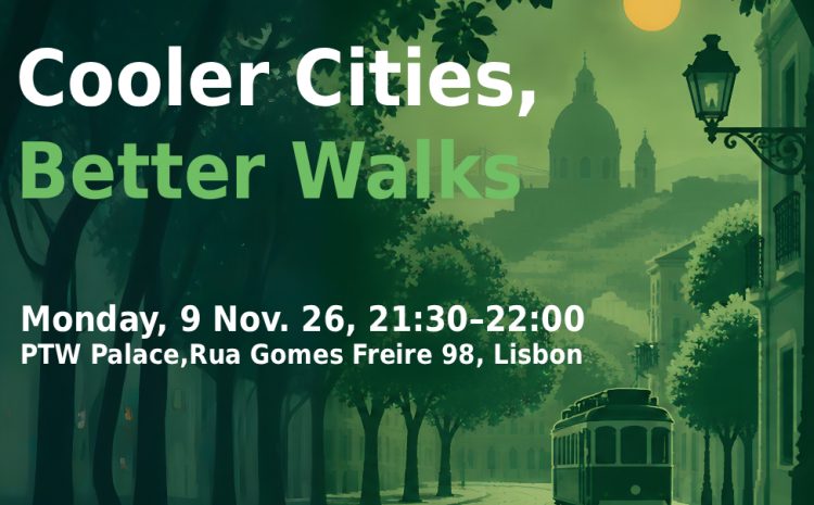  Cooler Cities, Better Walks: Designing Lisbon for Heat-Resilient Mobility