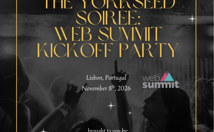  The Yorkseed Soir&eacute;e &ndash; Web Summit Opening Night 2026