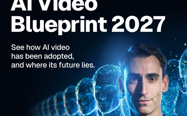 AI Video Blueprint 2027