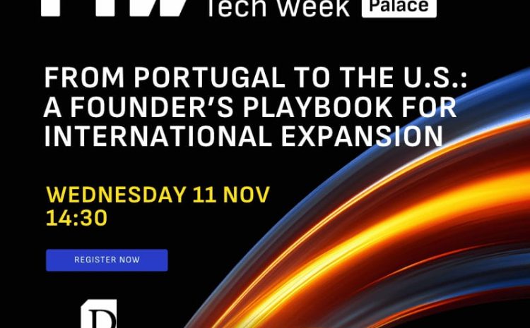 From Portugal to the U.S.: A Founder&rsquo;s Playbook for International Expansion