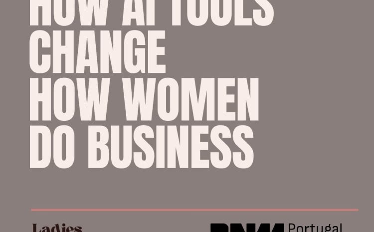  How AI Tools Change How Women Do Business